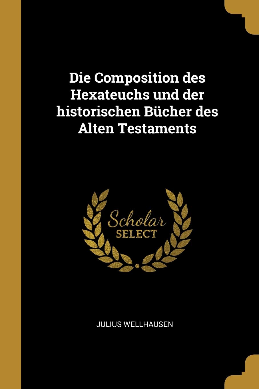Die Composition des Hexateuchs und der historischen Bücher des Alten Testaments Politics & History