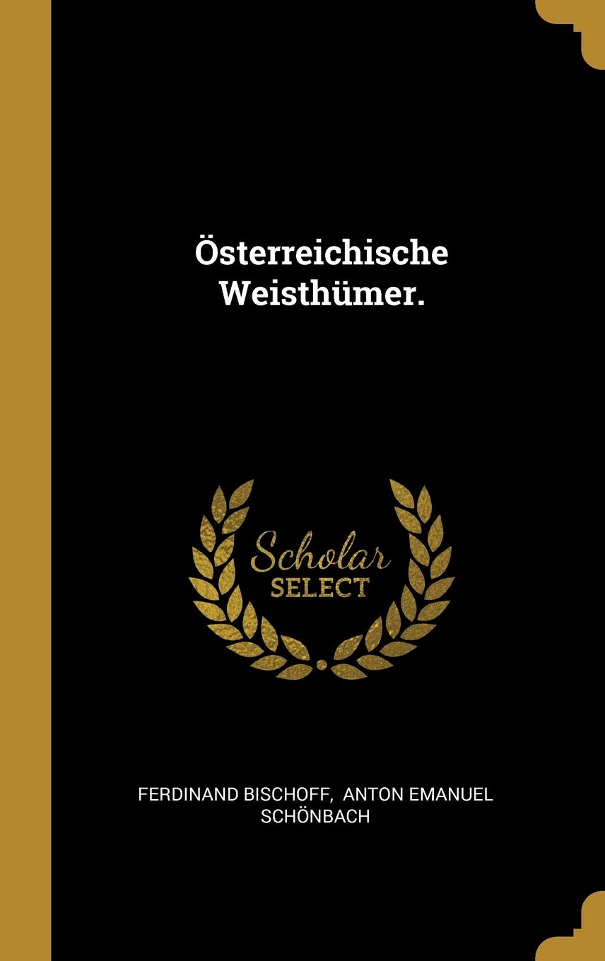 Österreichische Weisthümer. Politics & History