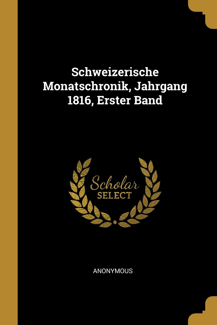 Schweizerische Monatschronik, Jahrgang 1816, Erster Band Politics & History