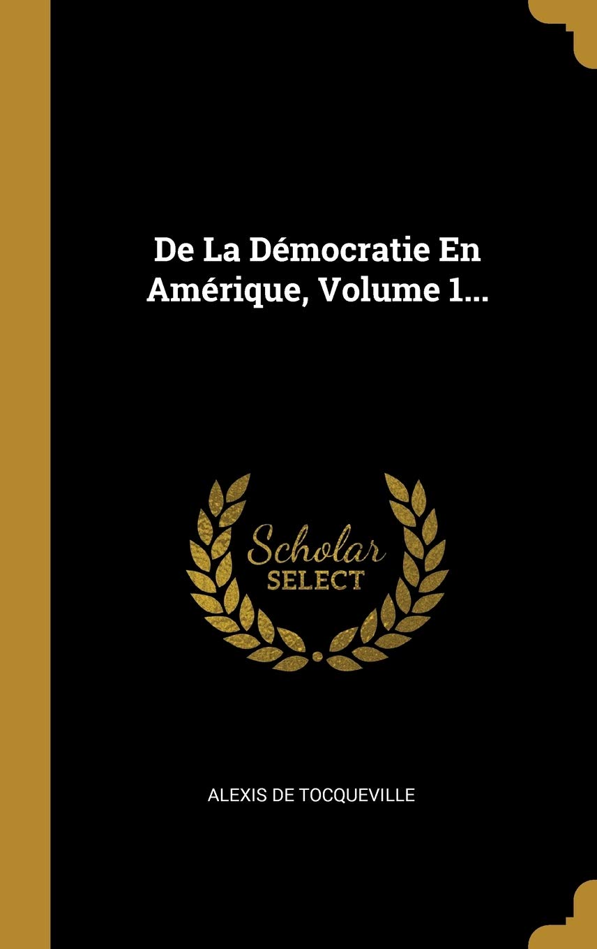 De La Démocratie En Amérique, Volume 1... book