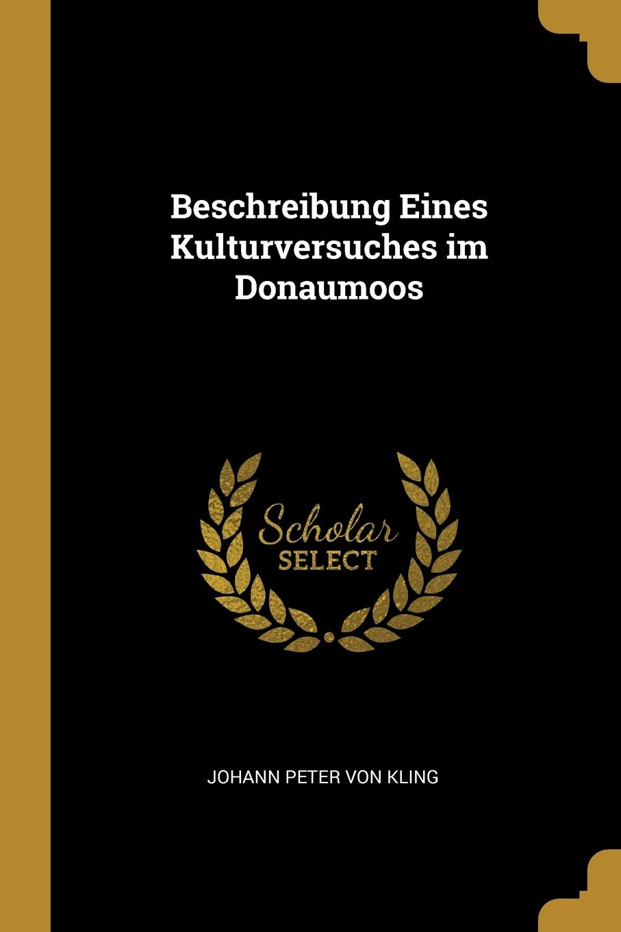 Beschreibung Eines Kulturversuches im Donaumoos Politics & History