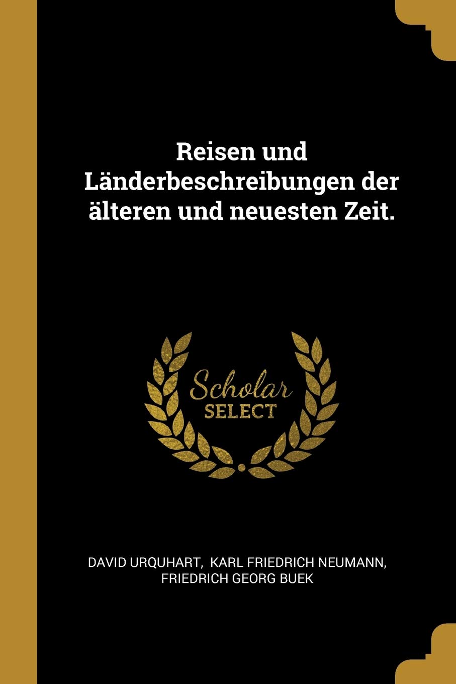 Reisen und Länderbeschreibungen der älteren und neuesten Zeit. Politics & History