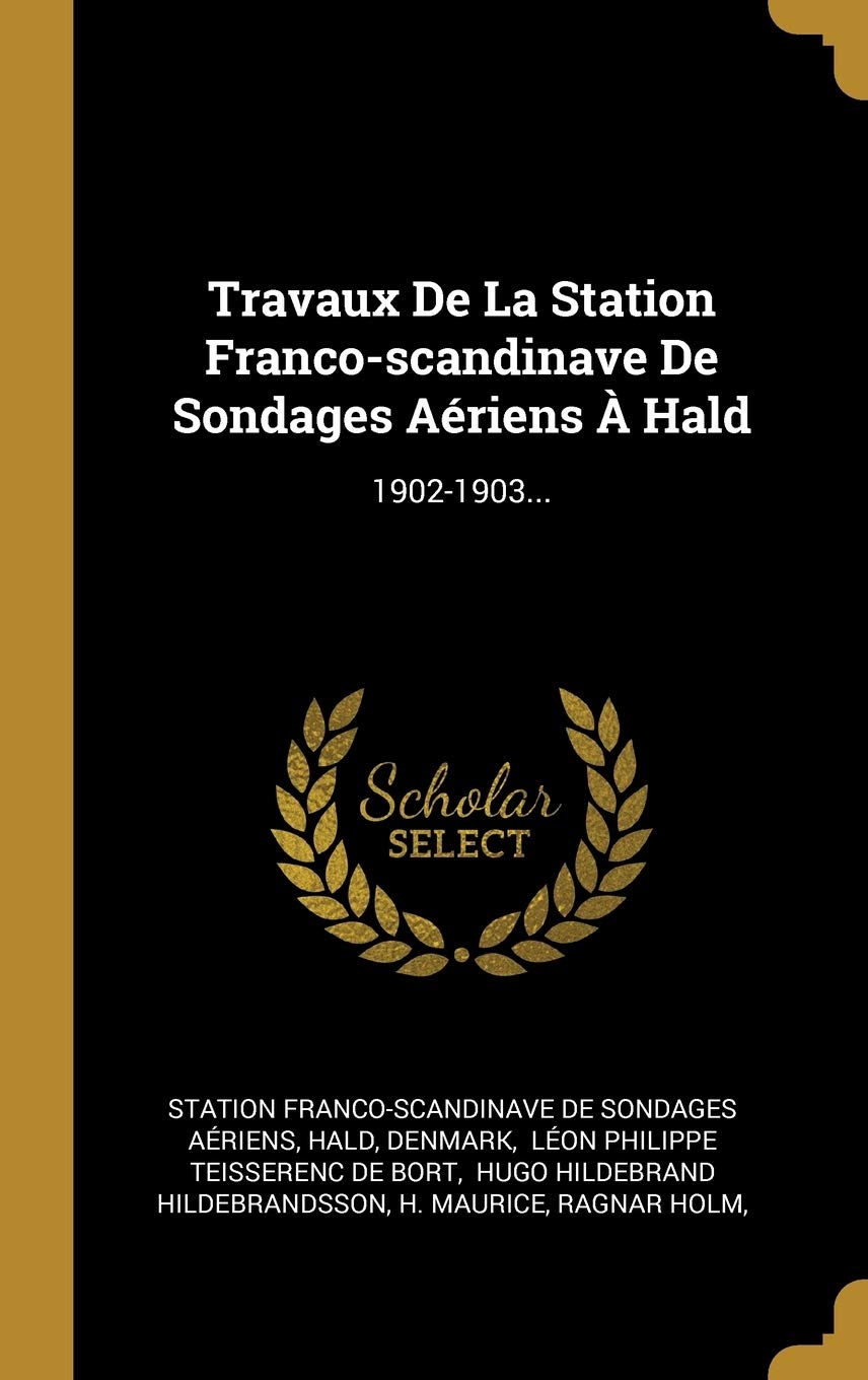 Travaux De La Station Franco-scandinave De Sondages Ariens Hald: 1902-1903... Politics & History
