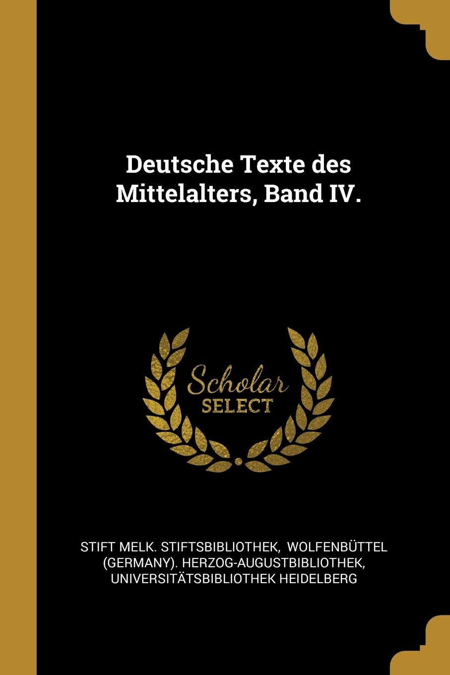 Deutsche Texte des Mittelalters, Band IV. Politics & History