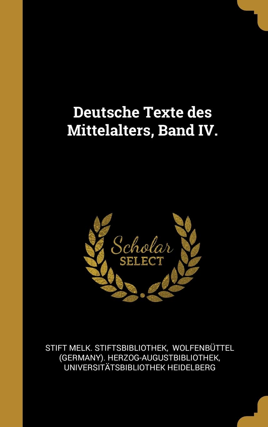 Deutsche Texte des Mittelalters, Band IV. Politics & History