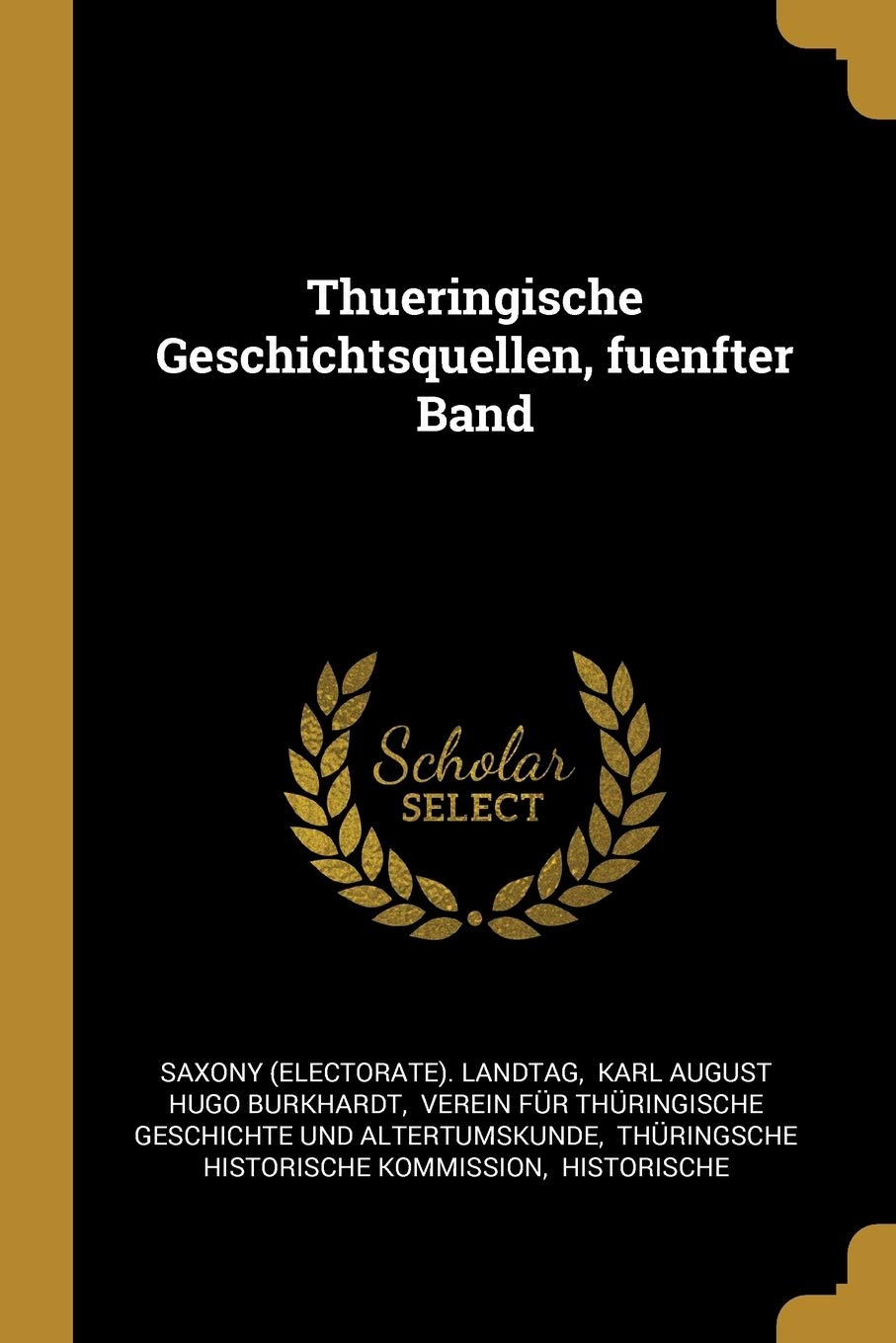 Thueringische Geschichtsquellen, fuenfter Band Politics & History