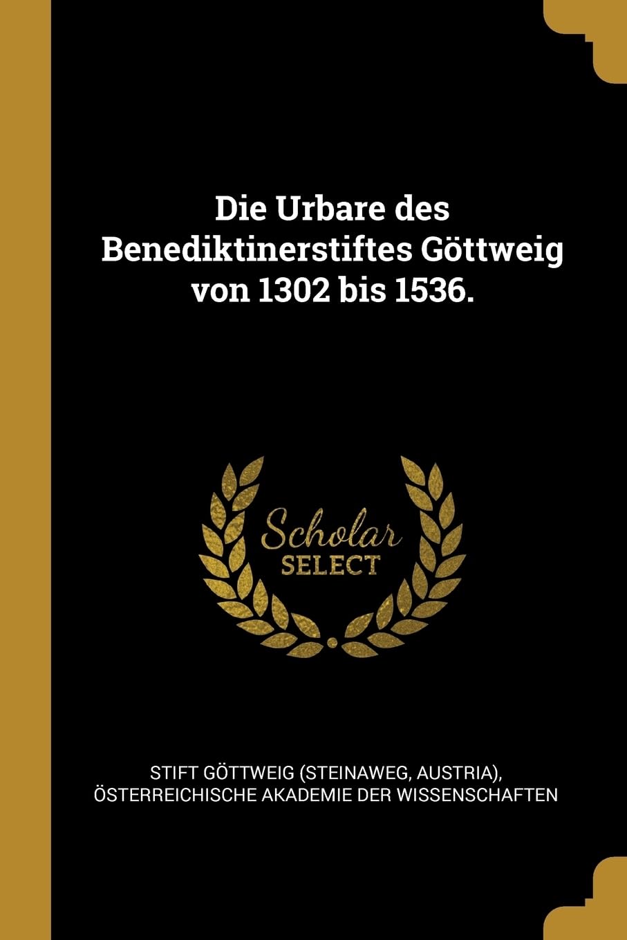 Die Urbare des Benediktinerstiftes Gttweig von 1302 bis 1536. Politics & History