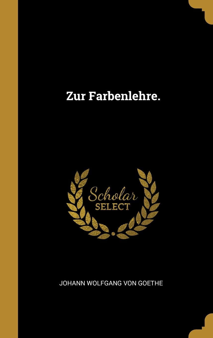 Zur Farbenlehre. Politics & History