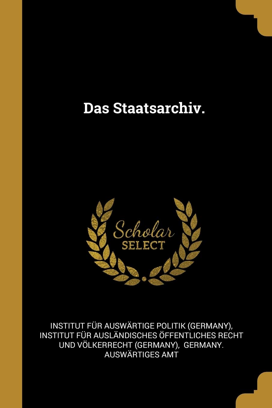 Das Staatsarchiv. Politics & History