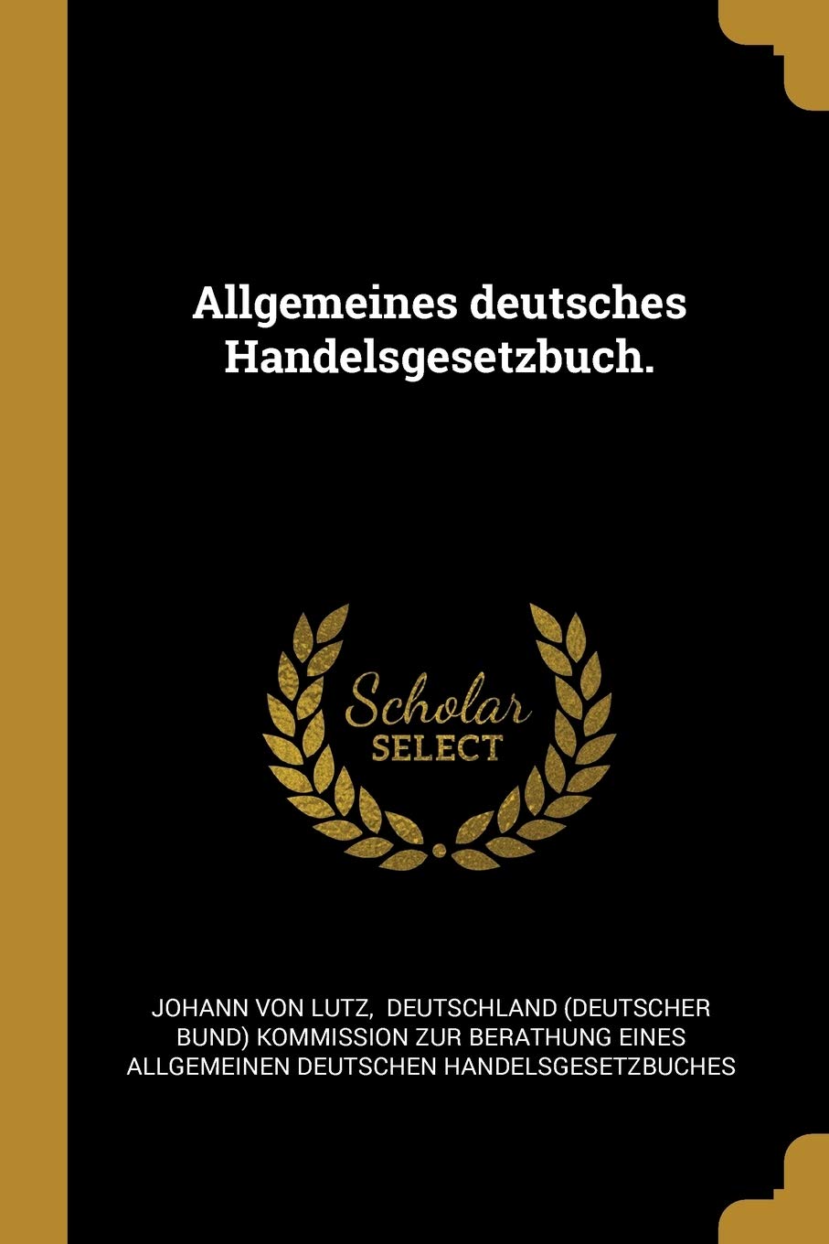 Allgemeines deutsches Handelsgesetzbuch. Politics & History