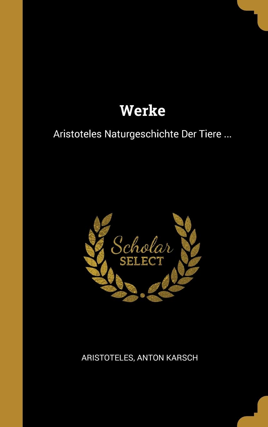 Werke: Aristoteles Naturgeschichte Der Tiere ... Politics & History