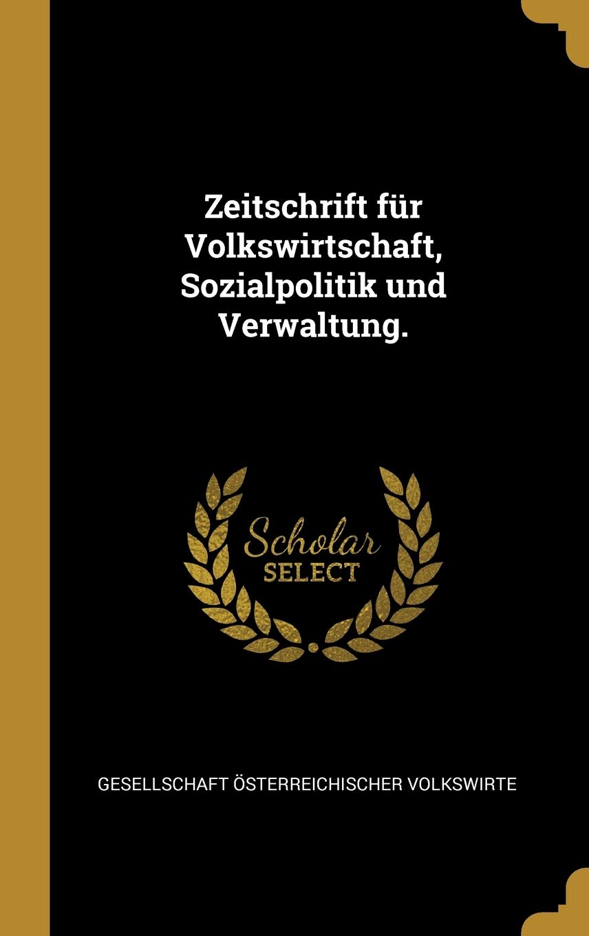Zeitschrift fr Volkswirtschaft, Sozialpolitik und Verwaltung. Business, Finance & Career