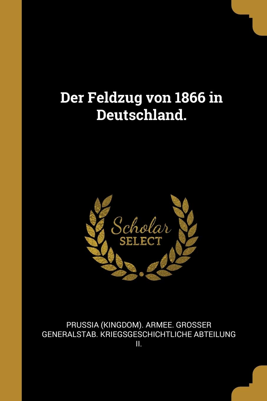 Der Feldzug von 1866 in Deutschland. Politics & History