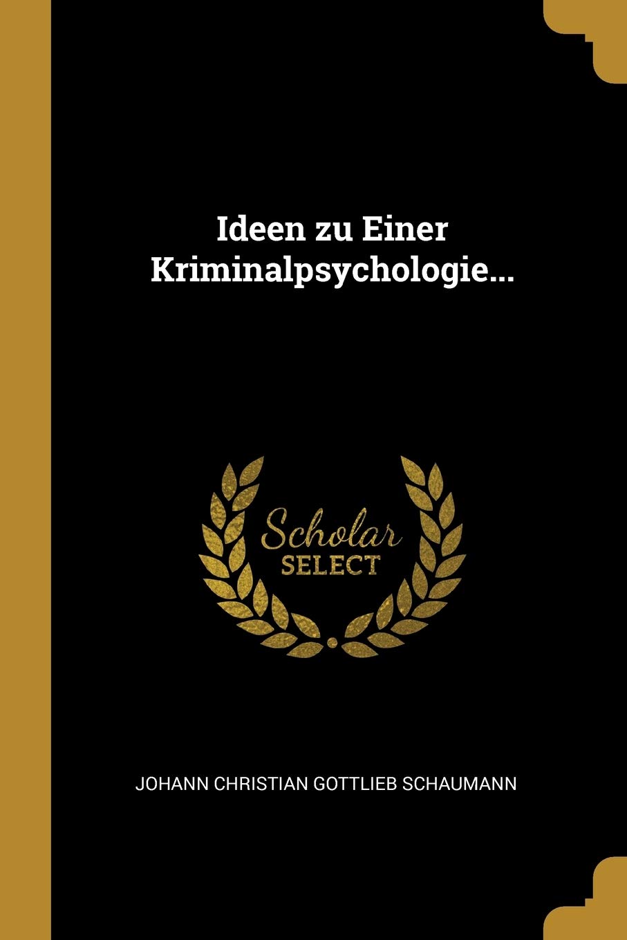 Ideen zu Einer Kriminalpsychologie... Politics & History