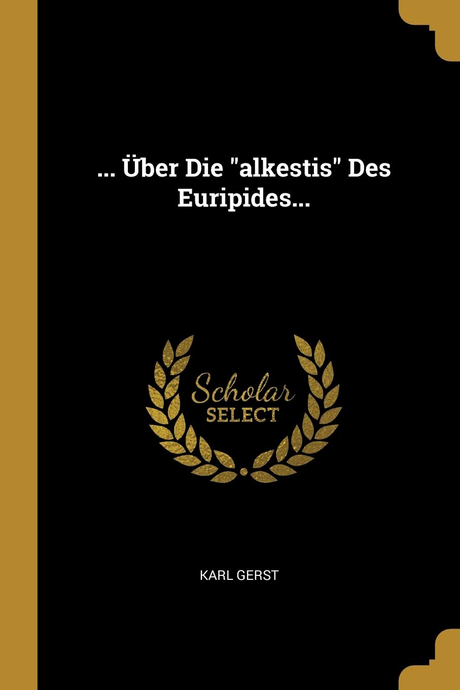 ... Über Die alkestis Des Euripides... Politics & History