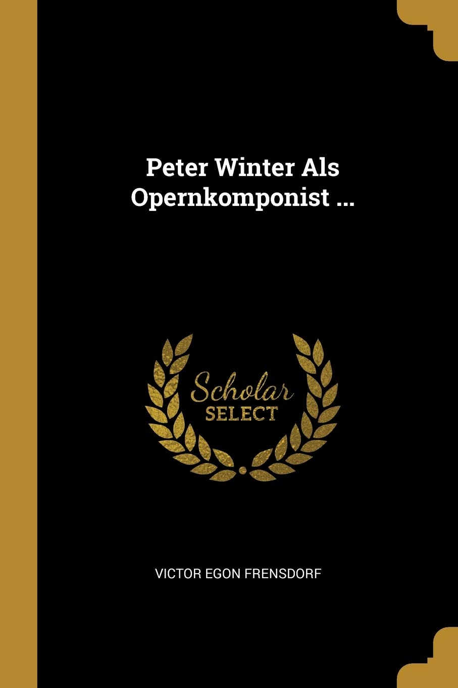 Peter Winter Als Opernkomponist ... Memories