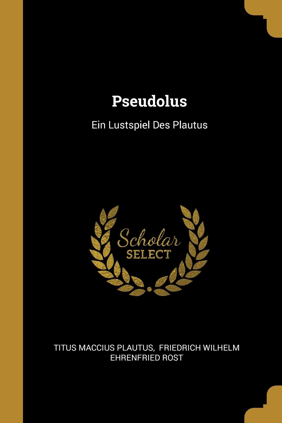 Pseudolus: Ein Lustspiel Des Plautus Drama