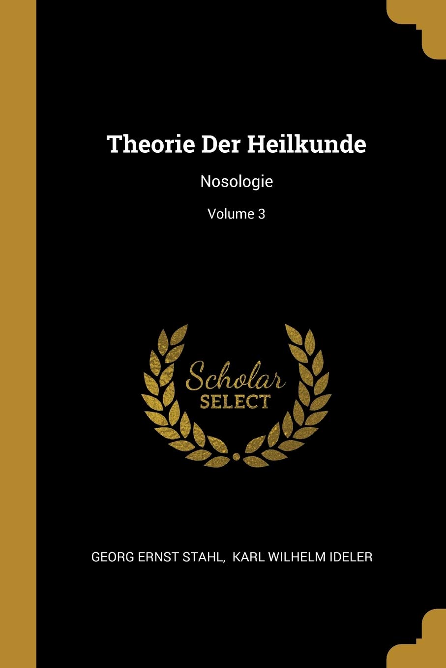 Theorie Der Heilkunde: Nosologie; Volume 3 Politics & History