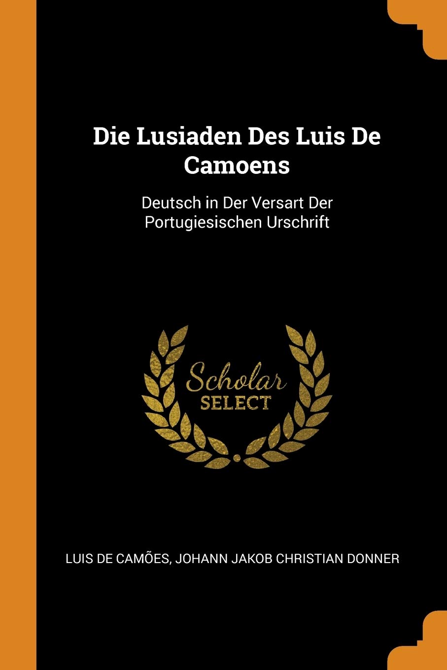 Die Lusiaden Des Luis De Camoens: Deutsch in Der Versart Der Portugiesischen Urschrift Contemporary literature