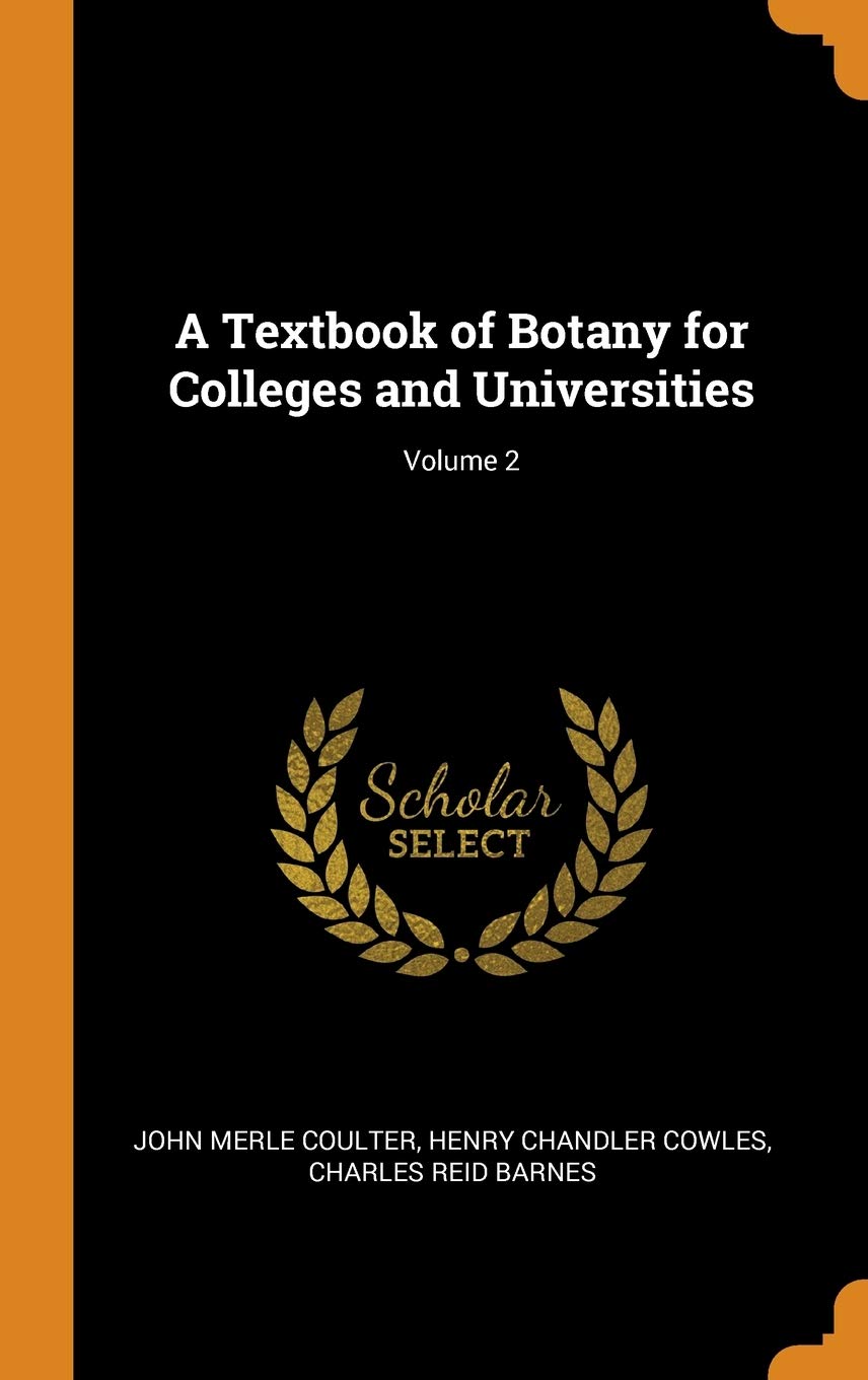 A Textbook of Botany for Colleges and Universities; Volume 2 Living & Furnishing