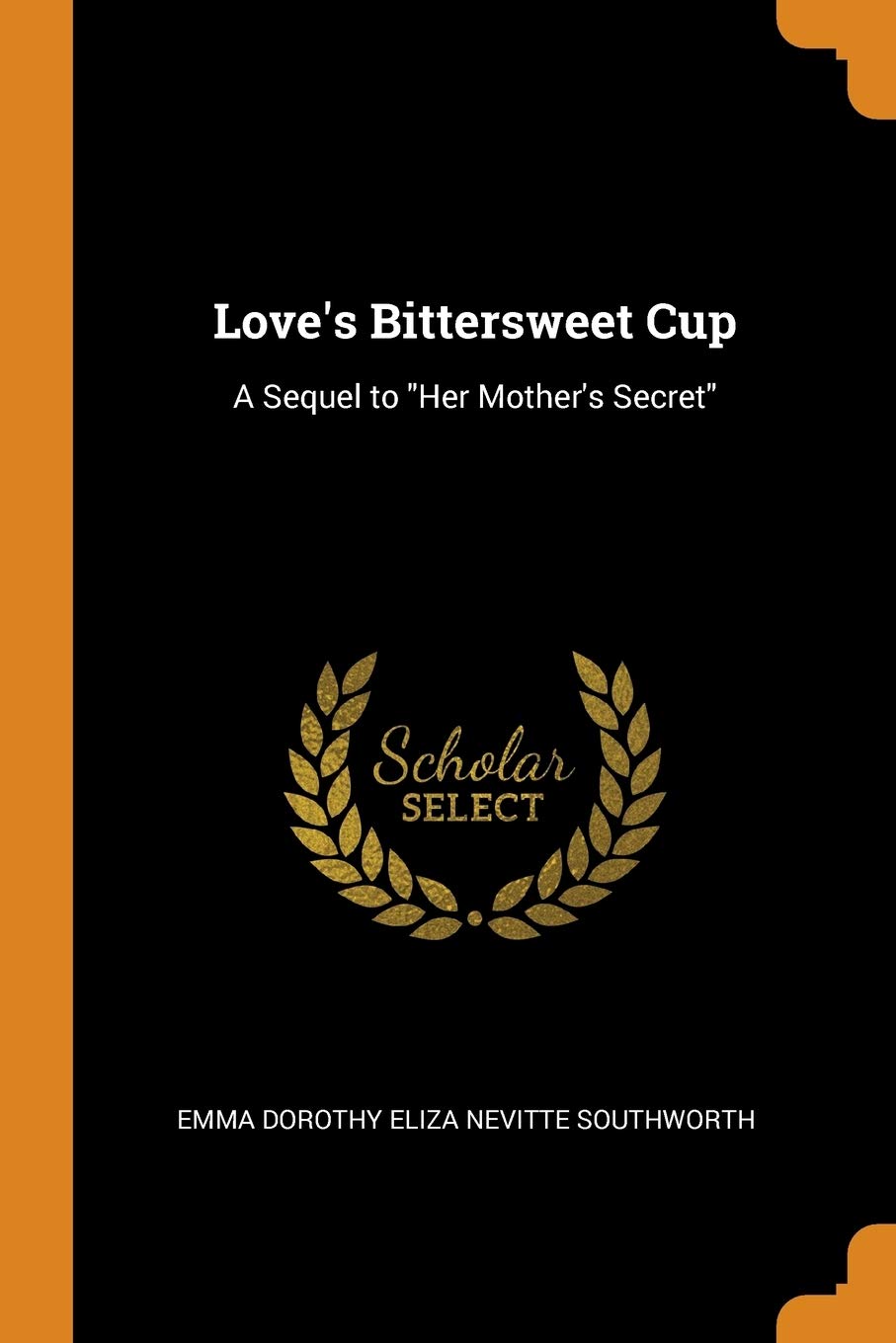 Love's Bittersweet Cup: A Sequel to Her Mother's Secret Politics & History