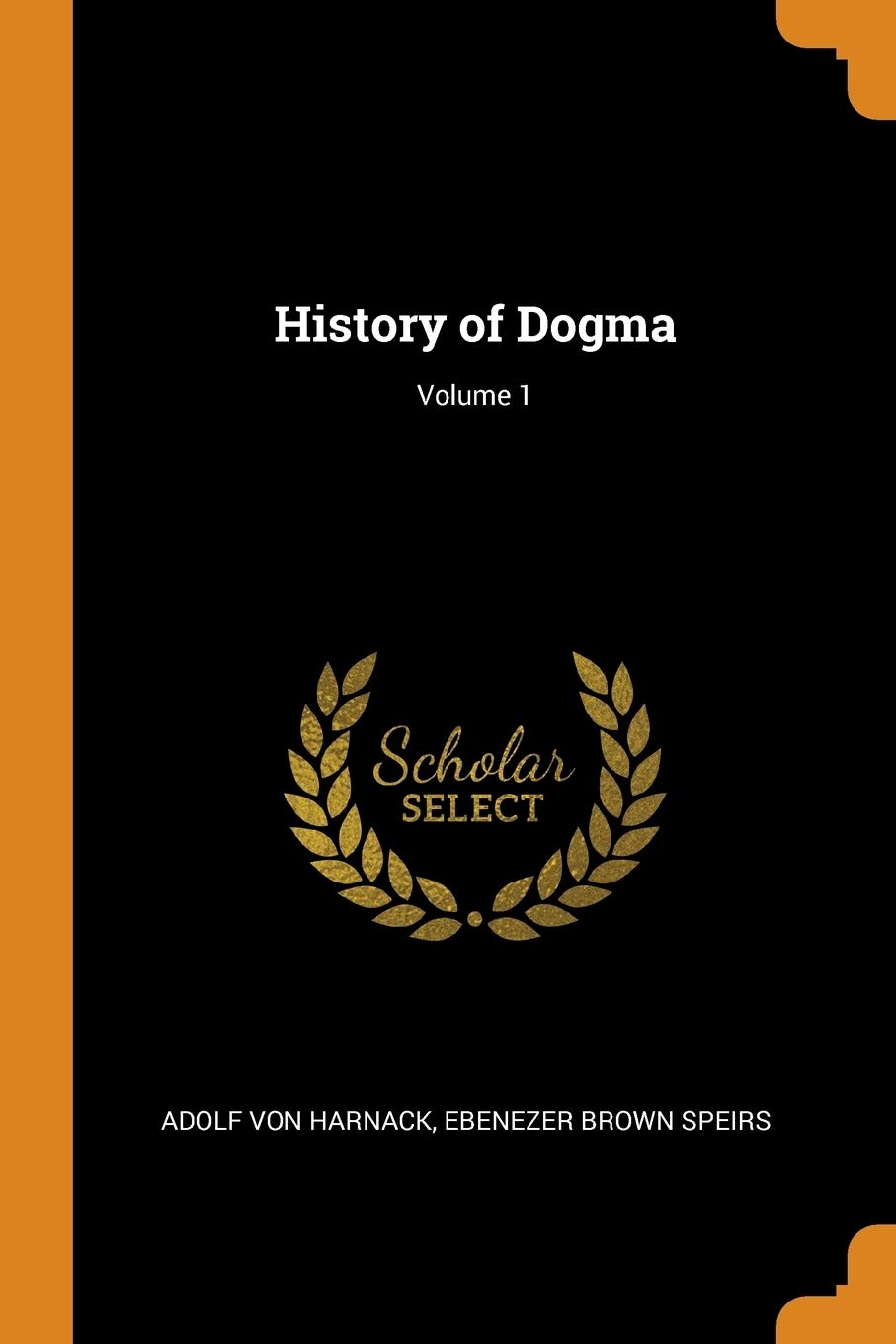 History of Dogma; Volume 1 Religion & Esotericism
