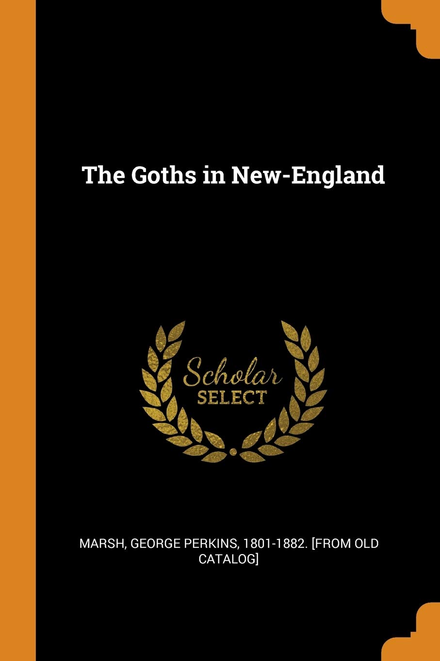 The Goths in New-England Politics & History