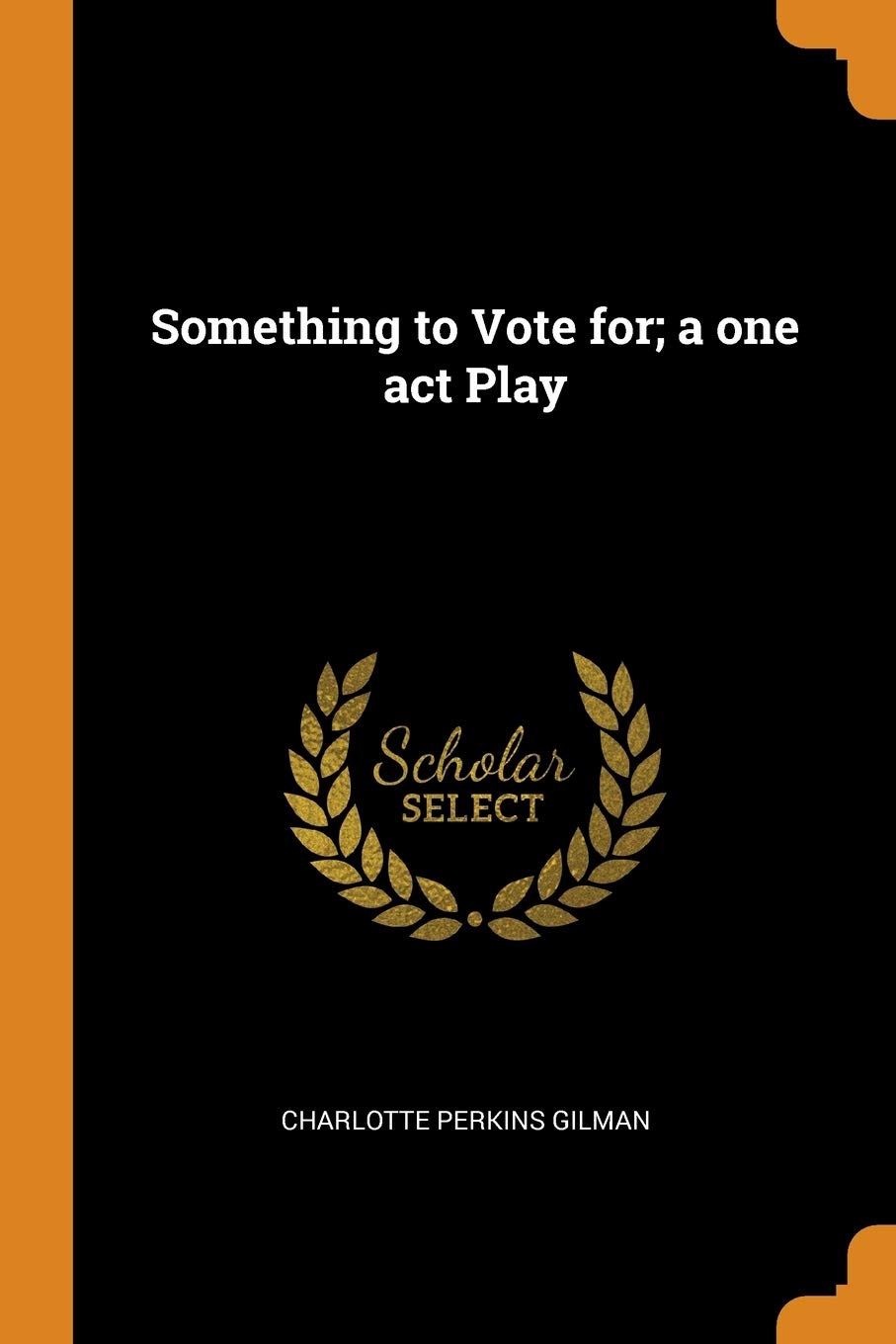 Something to Vote For; A One Act Play book