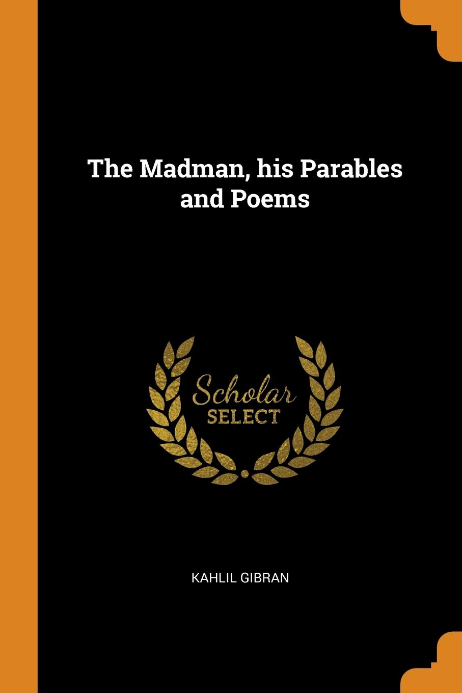 The Madman, his Parables and Poems Politics & History