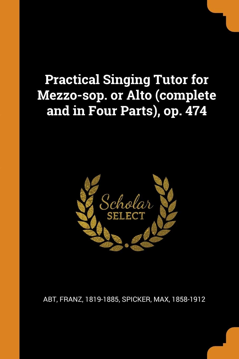 Practical Singing Tutor for Mezzo-Sop. or Alto (Complete and in Four Parts), Op. 474 Politics & History