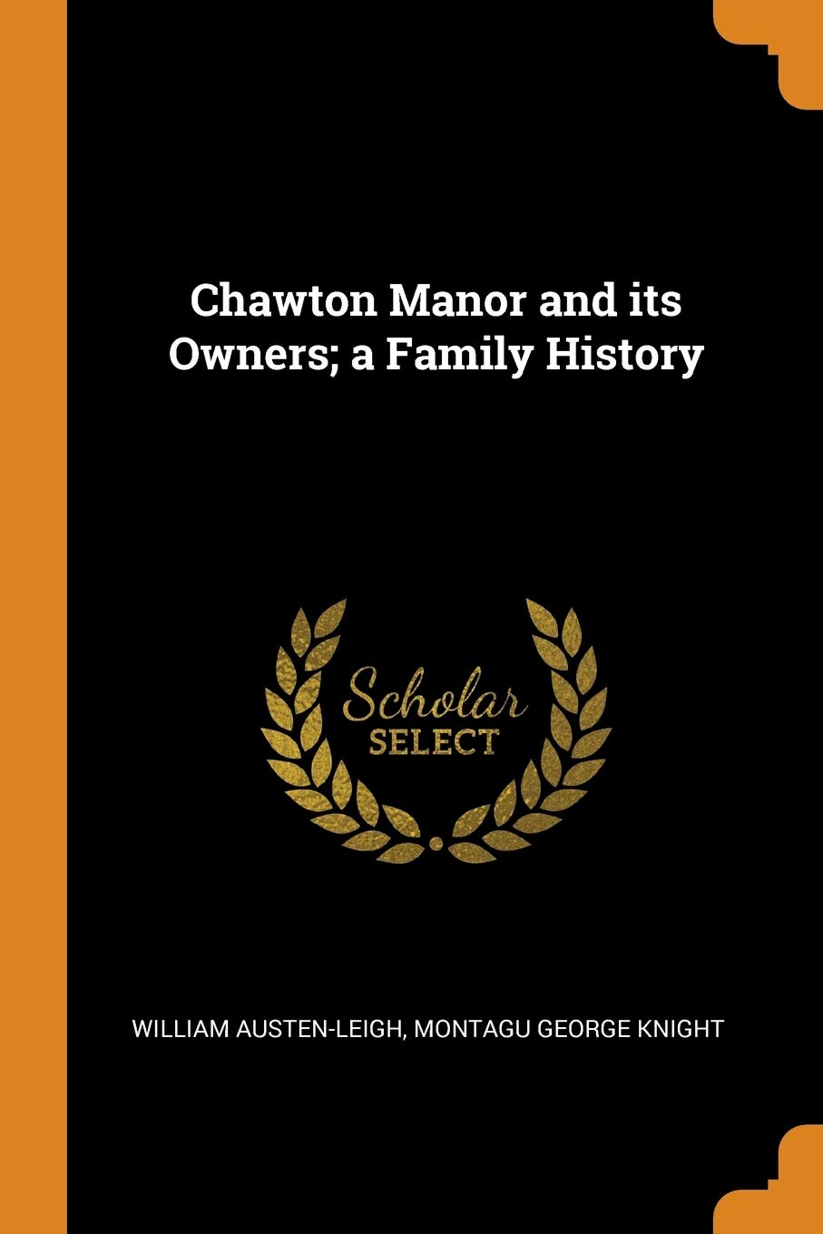 Chawton Manor and its Owners; a Family History Politics & History