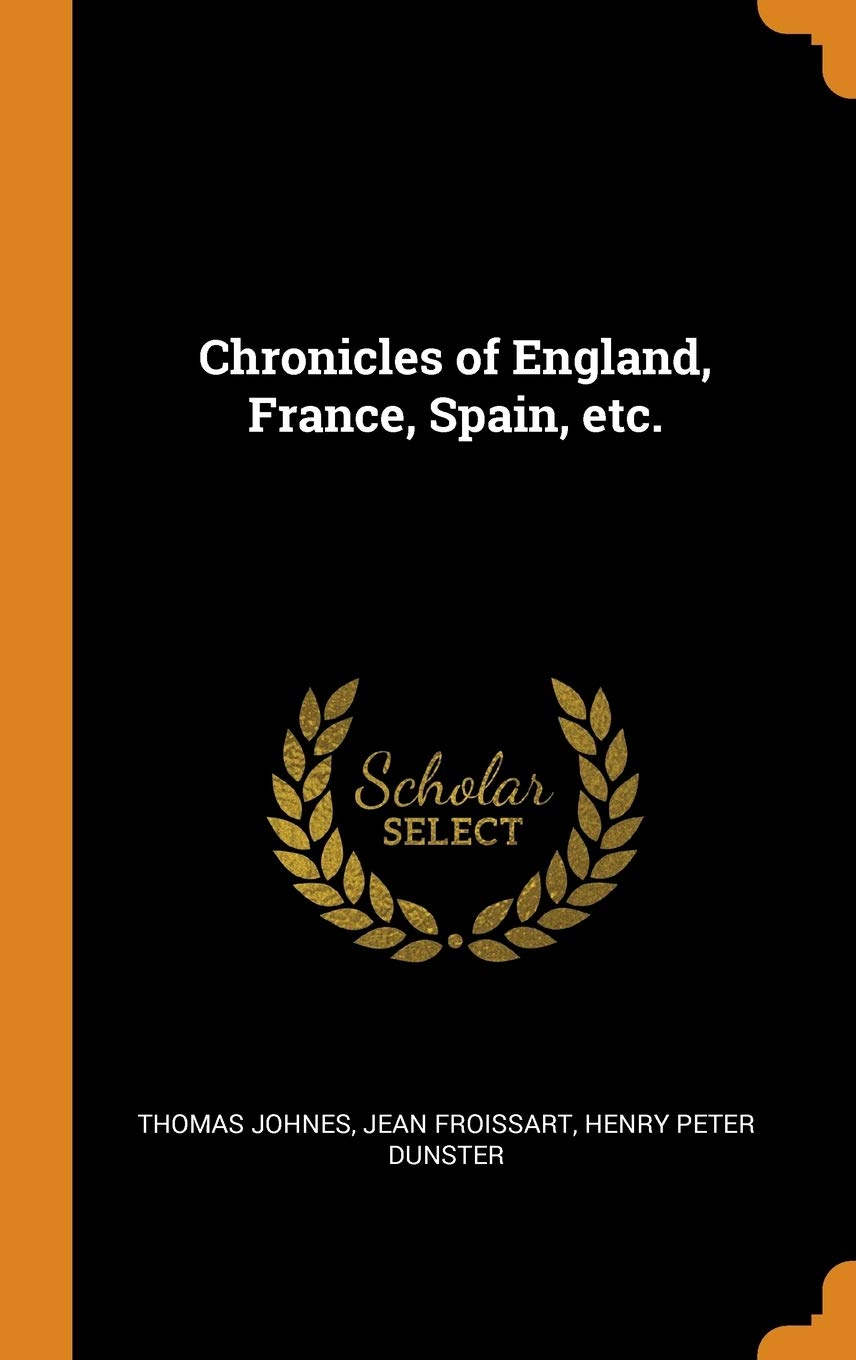Chronicles of England, France, Spain, etc. Politics & History