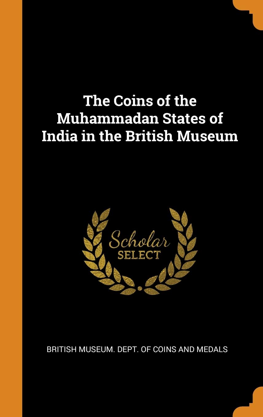 The Coins of the Muhammadan States of India in the British Museum Hobbies & Crafts