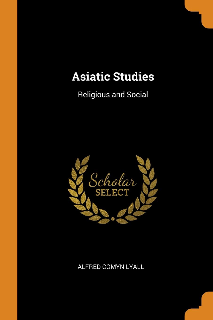 Asiatic Studies: Religious and Social Philosophy