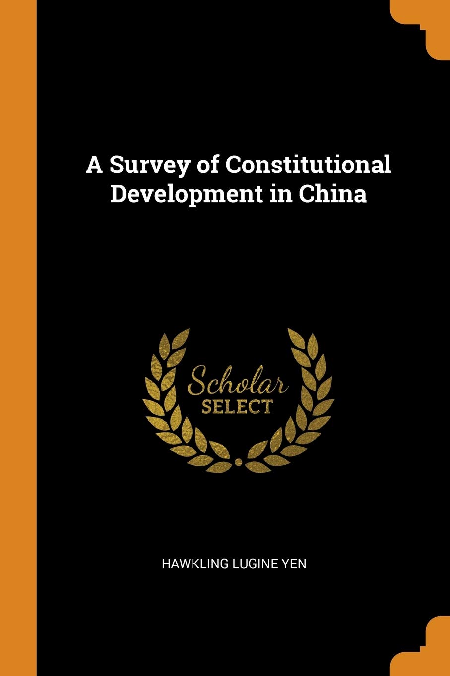 A Survey of Constitutional Development in China Politics & History
