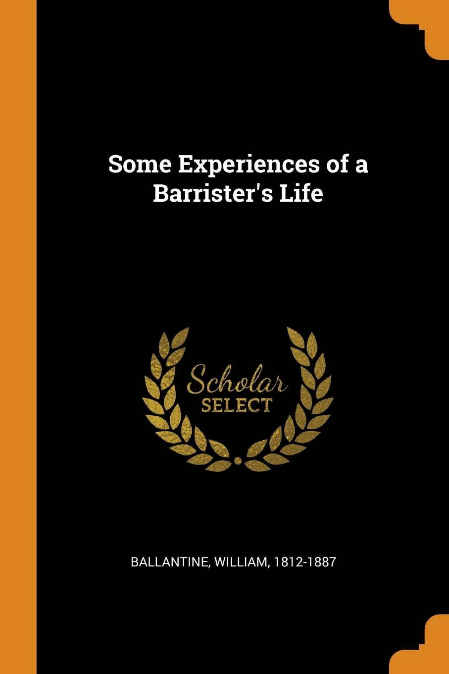 Some Experiences of a Barrister's Life Memories