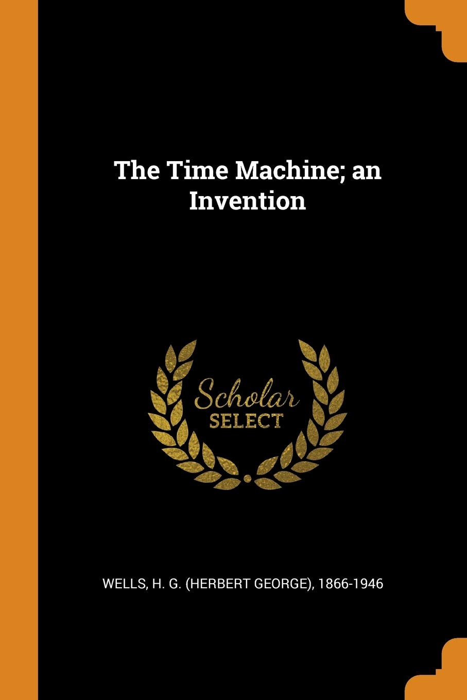 The Time Machine; an Invention Politics & History