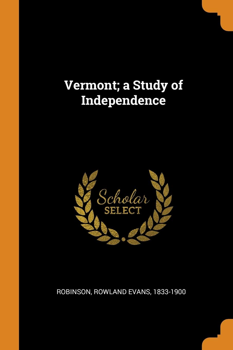Vermont; A Study of Independence Politics & History