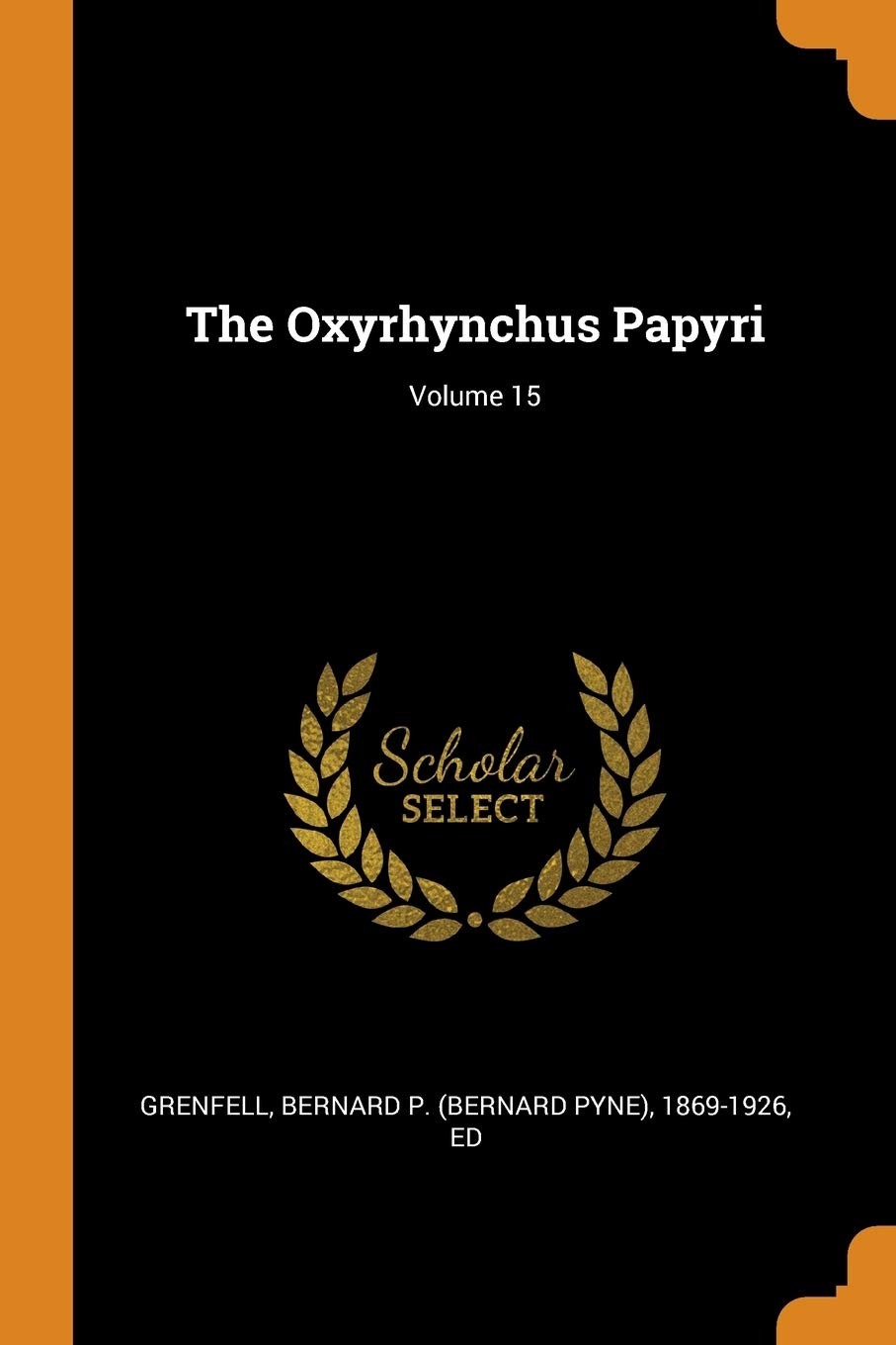 The Oxyrhynchus Papyri; Volume 15 Politics & History