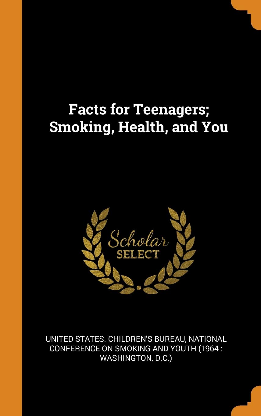 Facts for Teenagers; Smoking, Health, and You Politics & History