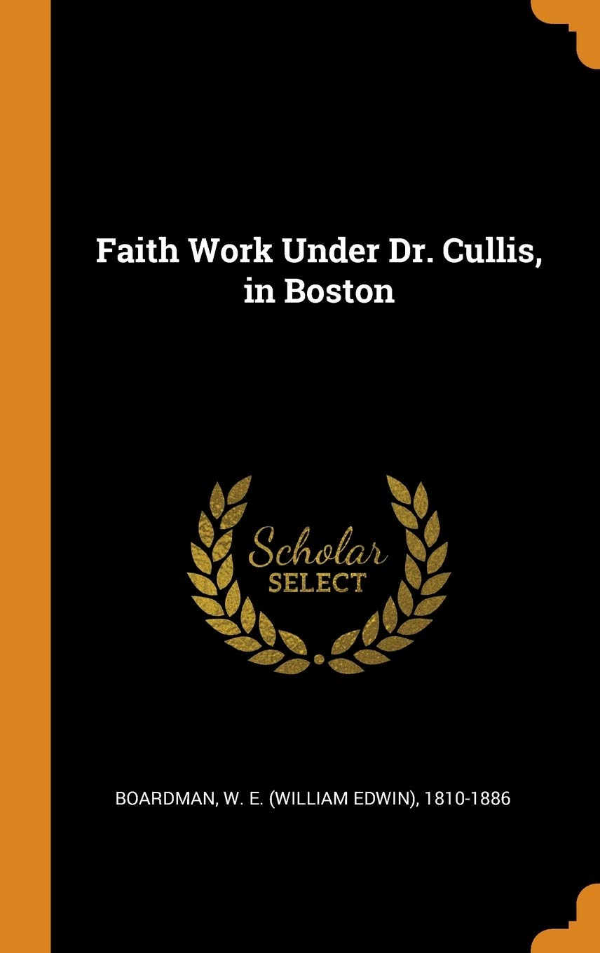 Product Image: Faith Work Under Dr. Cullis, in Boston