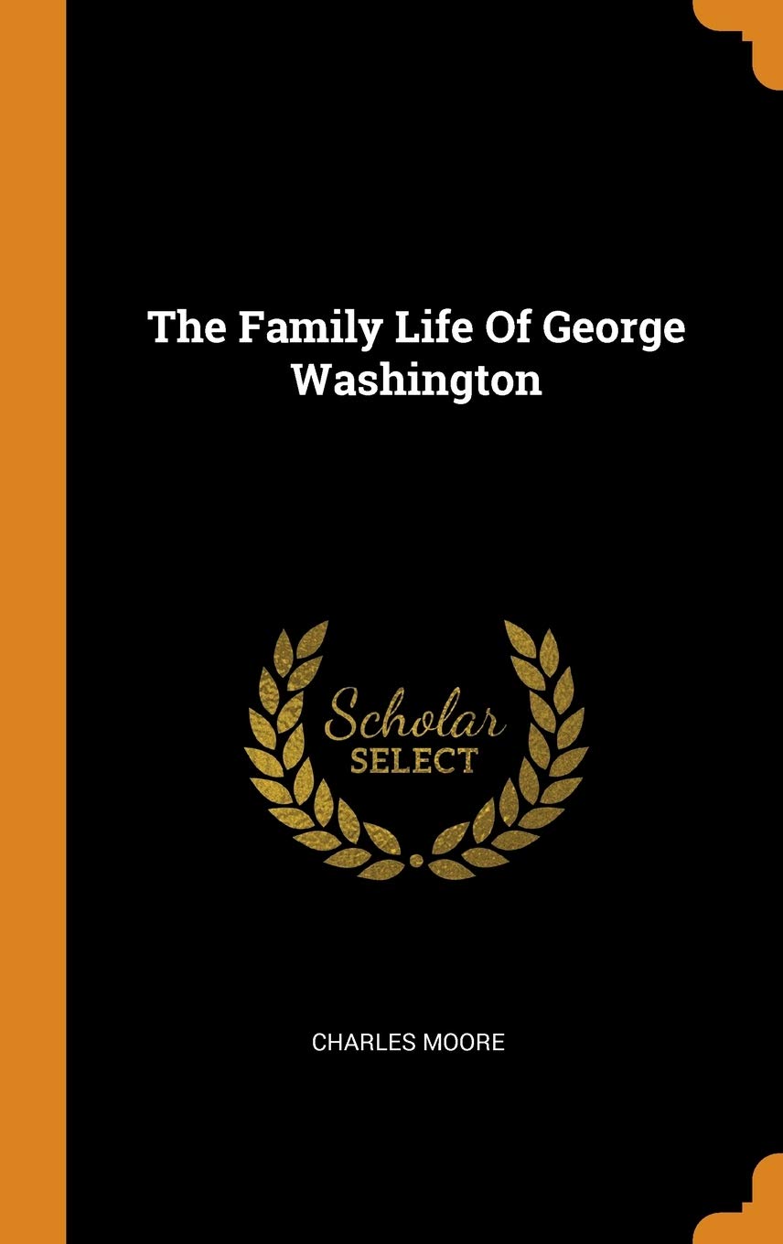 The Family Life of George Washington Politics & History