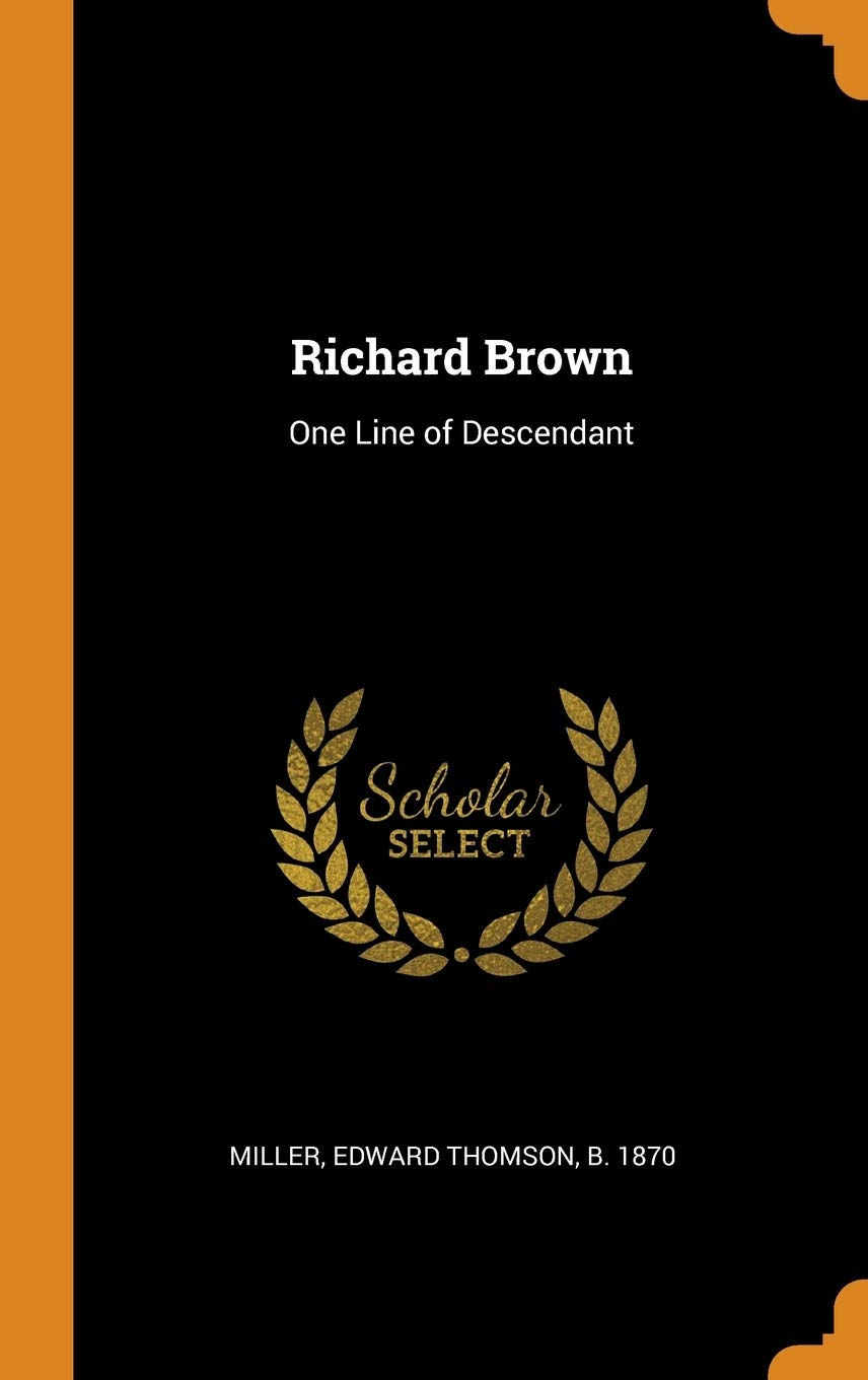 Richard Brown: One Line of Descendant Politics & History