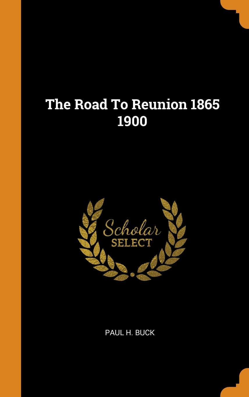 The Road to Reunion 1865 1900 Books