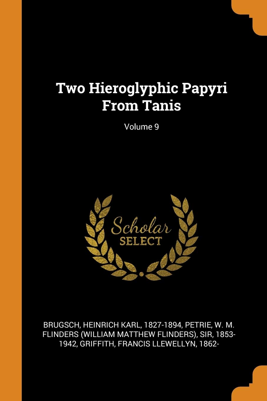 Two Hieroglyphic Papyri from Tanis; Volume 9 Politics & History