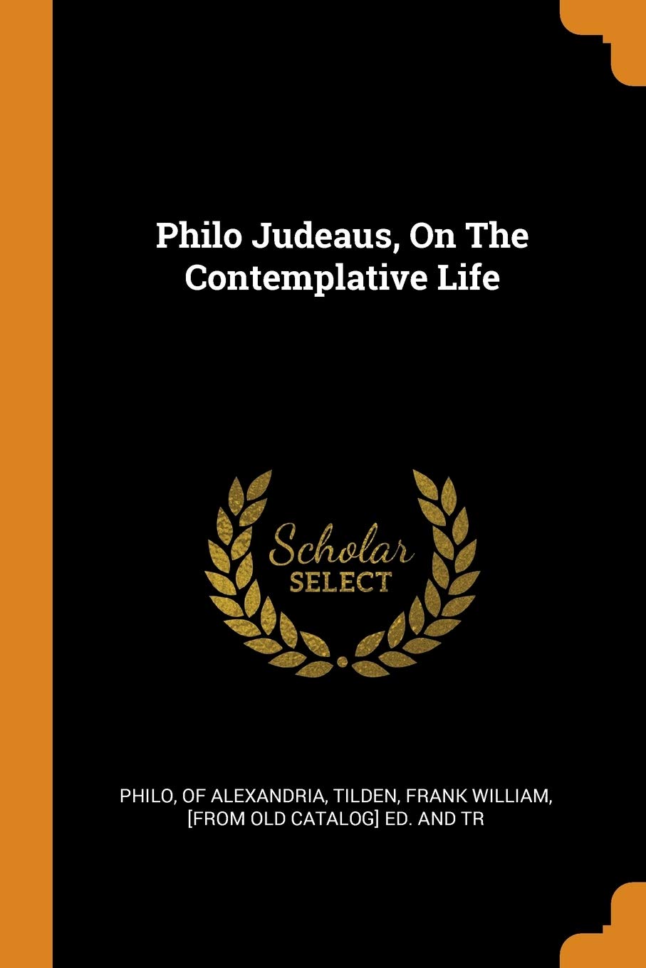 Philo Judeaus, on the Contemplative Life Politics & History