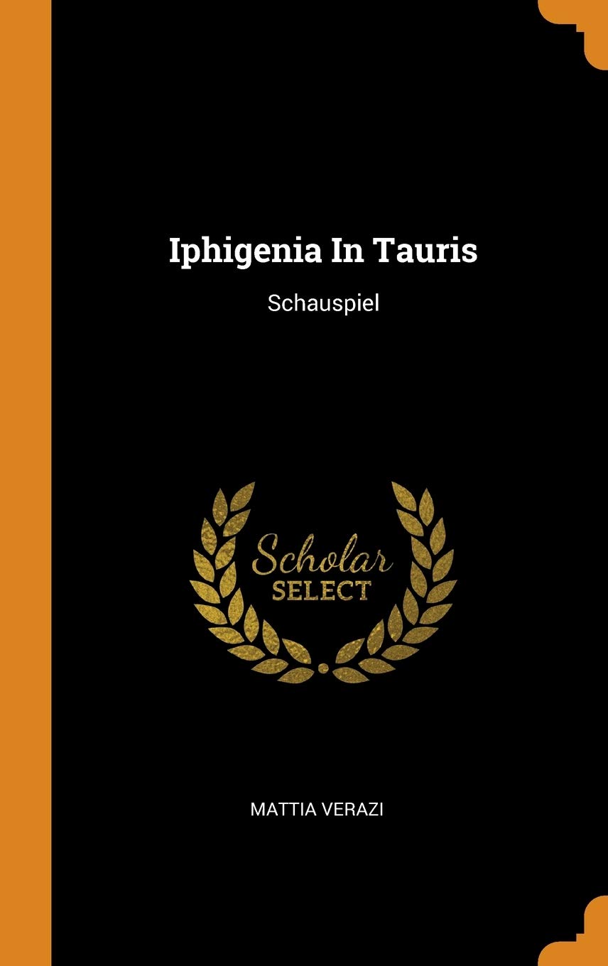 Iphigenia In Tauris: Schauspiel Politics & History