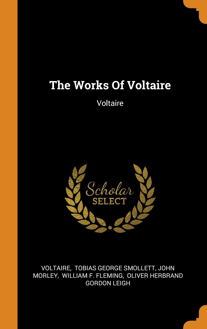 The Works Of Voltaire: Voltaire Politics & History