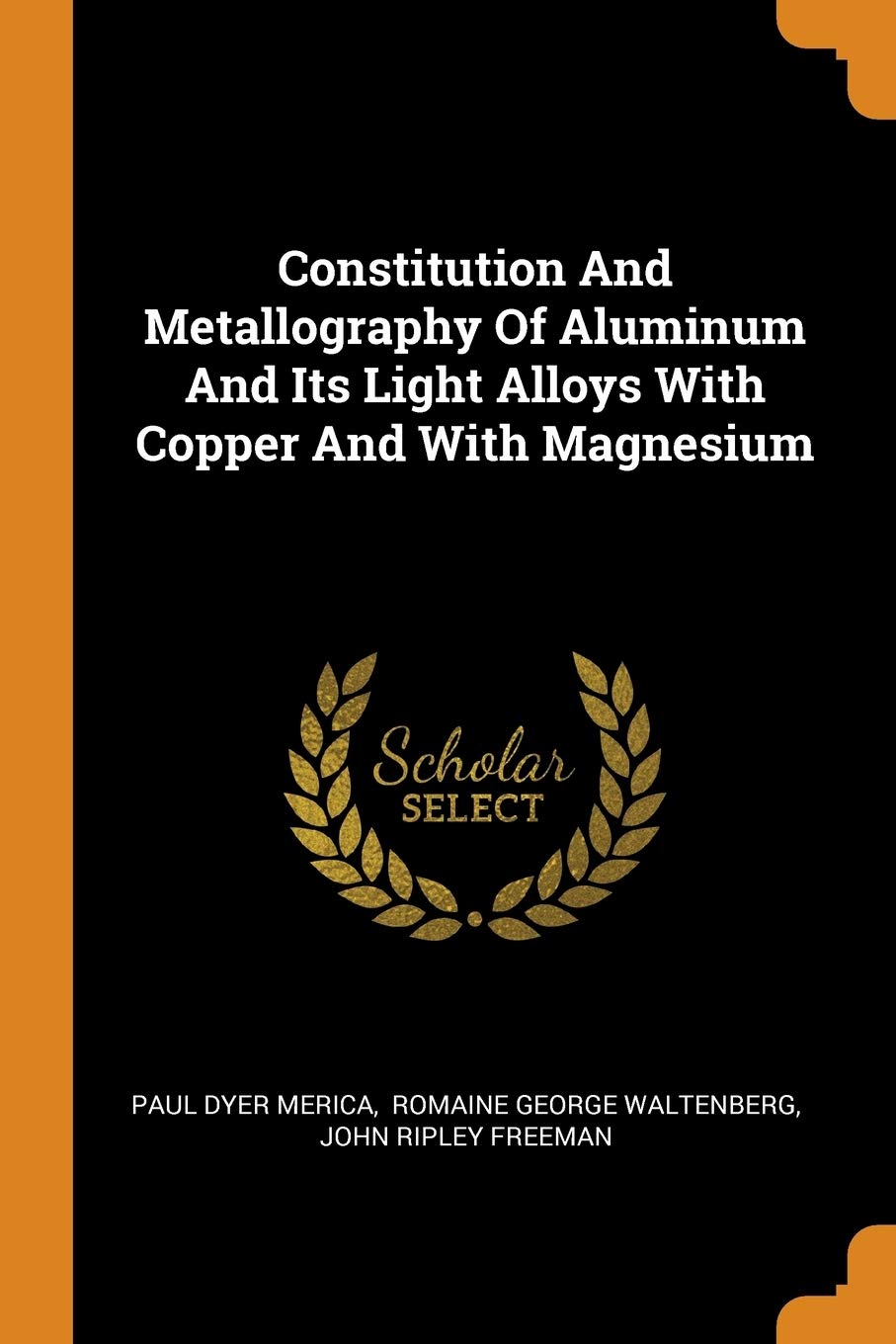 Constitution and Metallography of Aluminum and Its Light Alloys with Copper and with Magnesium Politics & History