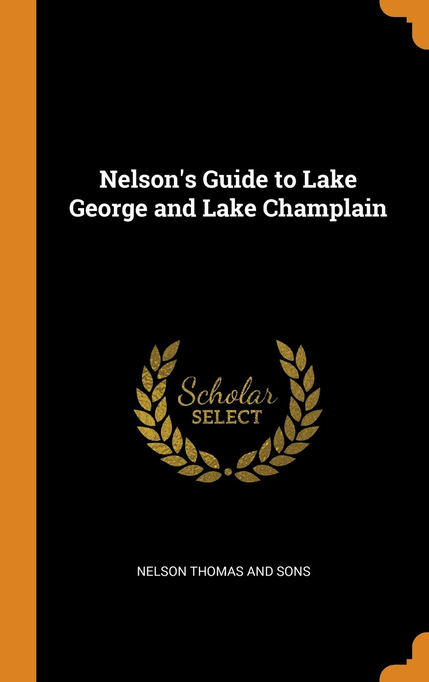 Nelson's Guide to Lake George and Lake Champlain Leisure, Home & Garden